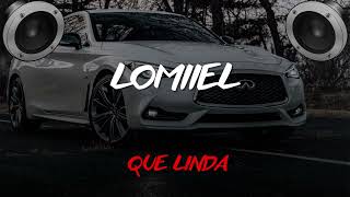 LOMIIEL FT DONATY Y PAPERA - QUE LINDA (BASS BOOSTED)