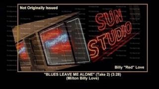 (1954) Sun ''Blues Leave Me Alone'' (Take 2) Billy ''Red'' Love
