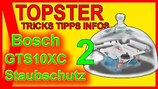 TOPSTER TOOLS : Bosch GTS 10XC Staubschutz - Teil 2