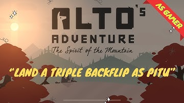 ALTO ADVENTURE : Land a triple backflip as Pitu