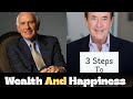 Jim Rohn's 3 Steps to Wealth and Happiness | The Ultimate Personal Development Speech