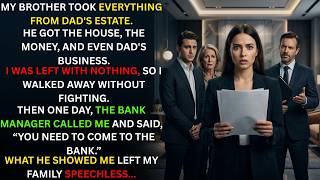 My Brother Took Everything From Dad's Estate — Then the Bank Manager Asked for Me