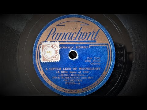 A Little Less Of Moonlight Kahal Robertson Played By Dick Robertson And His Orchestra 