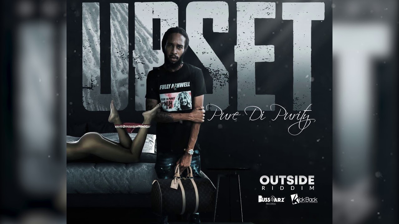Pure Di purify-  Upset (Official Audio)