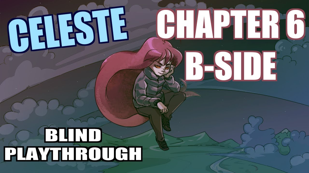 Celeste Blind Playthrough - Chapter 6 B-Side (Part 19) - YouTube