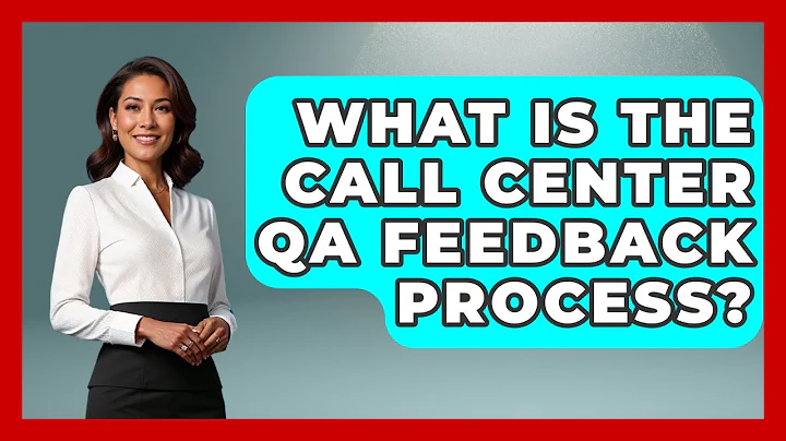 What Is The Call Center QA Feedback Process? - Call Center Pro Strategies