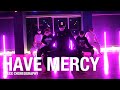 Have Mercy - Chlöe / Alexx Choreography / Urban Play Dance Academy