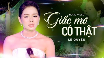 Lệ Quyên Khẳng Định Đắng Cấp Khi Live Giấc Mơ Có Thật Hay Như Nuốt Đĩa | Official Music Video