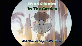 Wind chimes in the garden, Relaxing Sound, Sleep Sound, Wind chimes sound