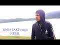 Biggest ANd Most Beautiful RARA LAKE of Nepal ( MUGU )