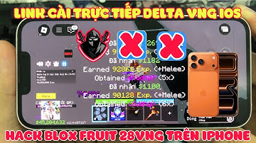 Link Cài Trực Tiếp Delta VNG IOS V698 Không Cần Esign,Ksign - hack blox fruit 28vng trên điện thoại