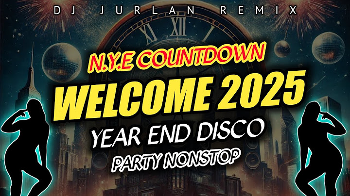 Welcome 2025! | New Year Countdown & Nonstop Disco Party Remix ( DjJurlan Remix ) [Year End Party]