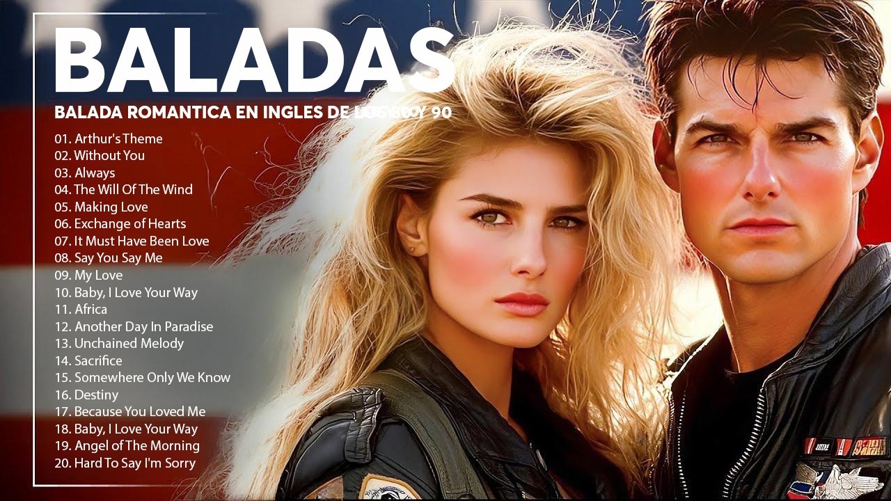 Baladas En Inglés Románticas De Los 80 Y 90 - Canciones romanticas Que Se A Través De Los