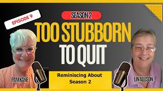 Too Stubborn to Quit – Episode 9: The Stories That Made Us