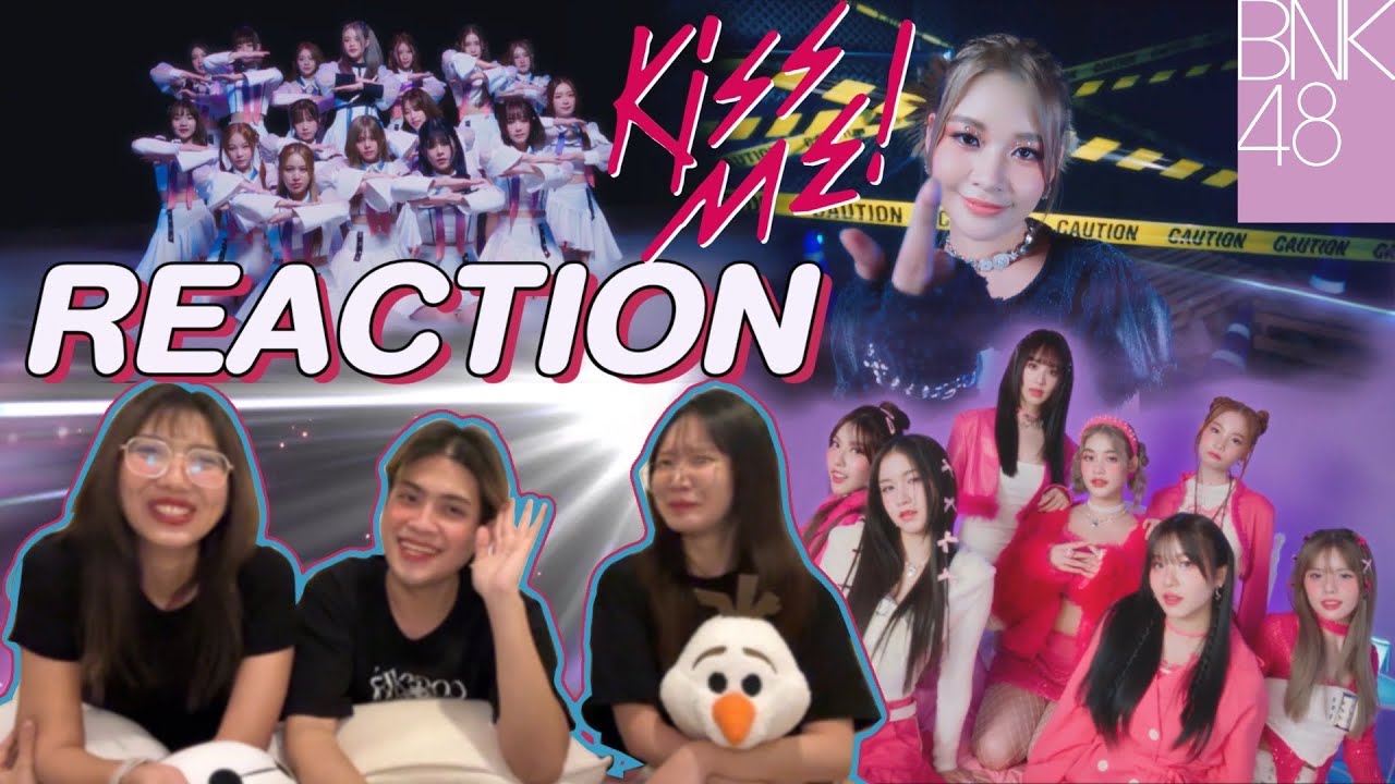 ติ่งไปเรื่อยพารีแอค Kiss Me! (ให้ฉันได้รู้) / BNK48 MV l Reaction