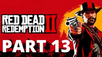 Red Dead Redemption 2 Gameplay Walkthrough Part 13 - (RDR2 GAMEPLAY PS4)