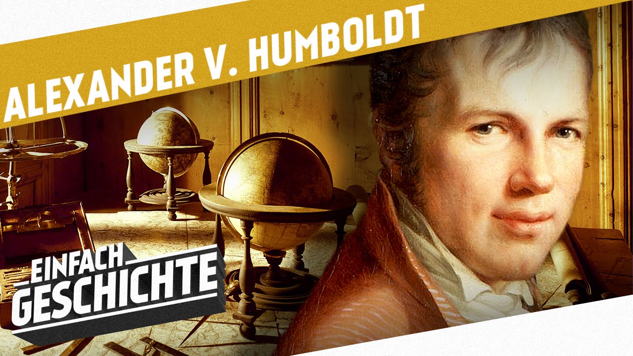 Alexander Von Humboldt Der Grosse Entdecker L Die Industrielle Revolution Youtube