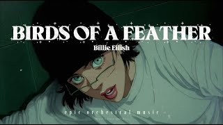 Billie Eilish – BIRDS OF A FEATHER (Epic Orchestral Music)