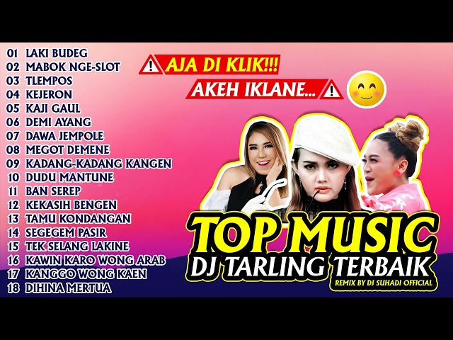 TOP MUSIC DJ TARLING REMIX LAKI BUDEG MABOK NGESLOT KADANG KADANG KANGEN KANG KAJI GAUL class=