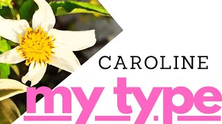 CAROLINE - MY TYPE Lyrics