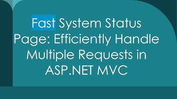 Fast System Status Page: Efficiently Handle Multiple Requests in ASP.NET MVC