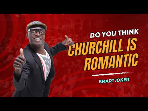 DO YOU THINK CHURCHILL IS ROMANTIC | SMART JOKER