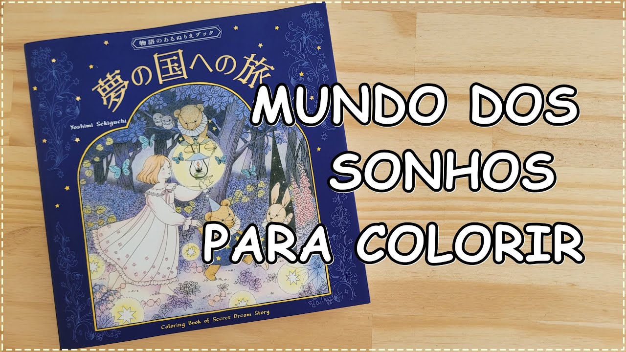 REVIEW Livro para Colorir Secret Dream Story - Yoshimi Sekiguchi
