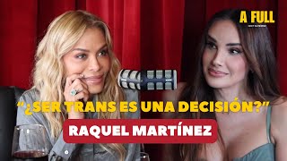 Is Being Trans a Choice - Raquel Martínez - Full On