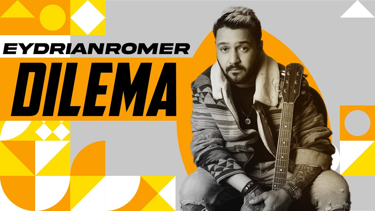 Dilema - EydrianRomer - VIDEO OFICIAL