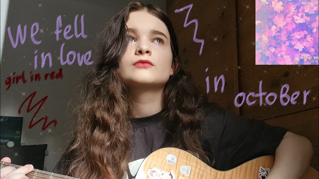 we fell in love in october — girl in red #cover #guitar - YouTube