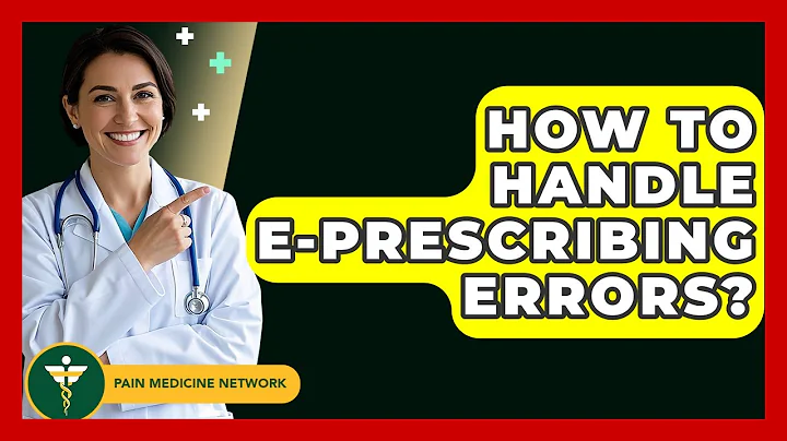 How To Handle E-Prescribing Errors? - Pain Medicine Network