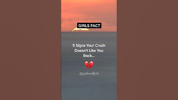 5 Signs Your Crush Doesn