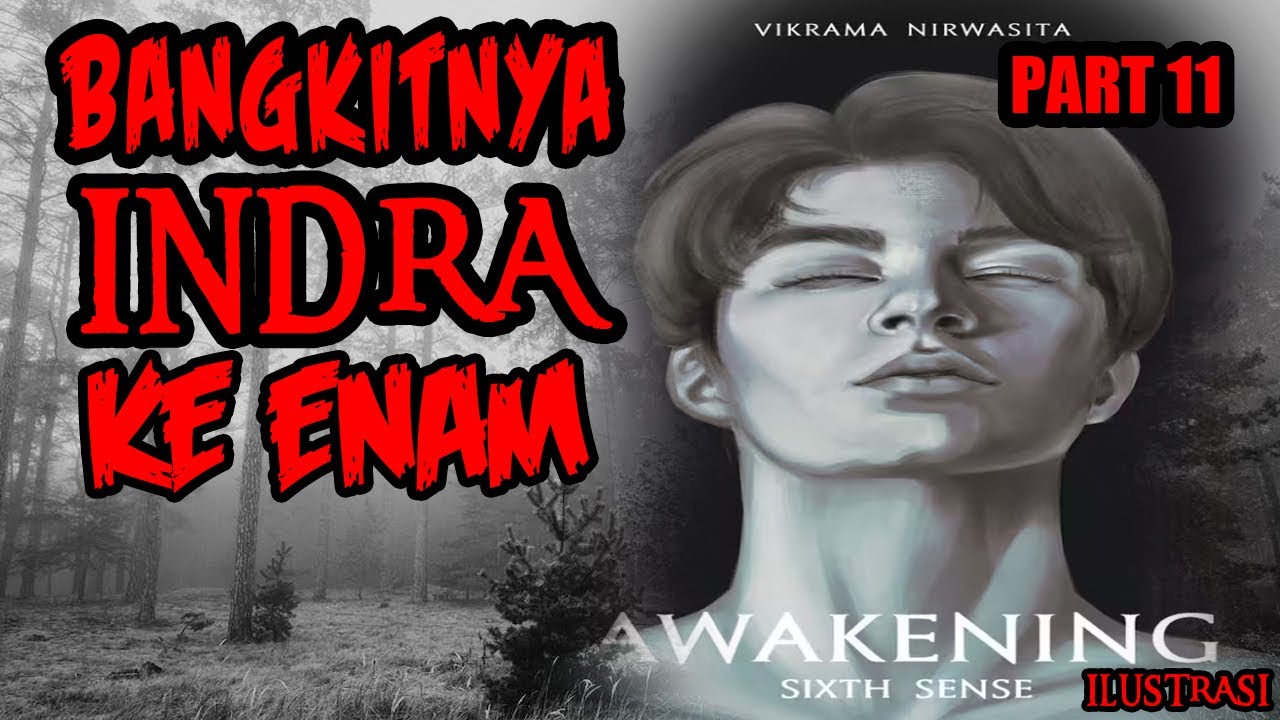 KISAH MISTERI - BANGKITNYA INDRA KE ENAM -  PART 11 - AWAKENING SIXTSENSE THREAD HORROR VIKRAMA