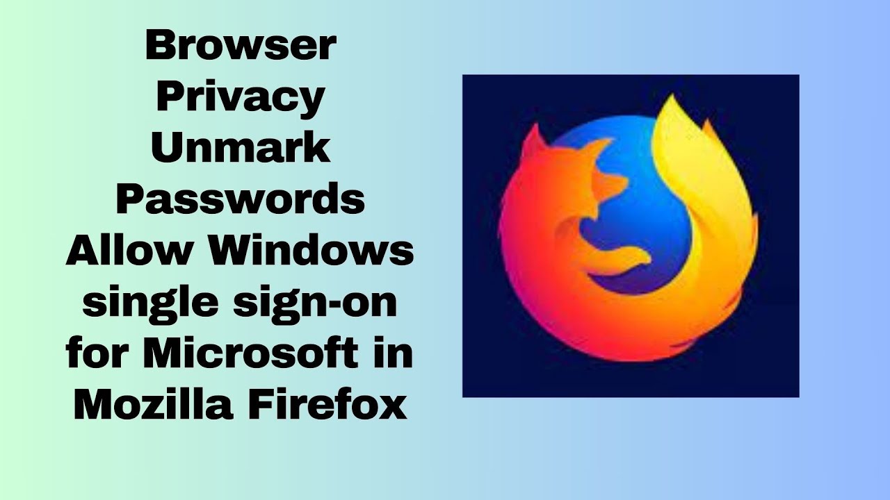 Browser Privacy Unmark Passwords Allow Windows single sign on for ...