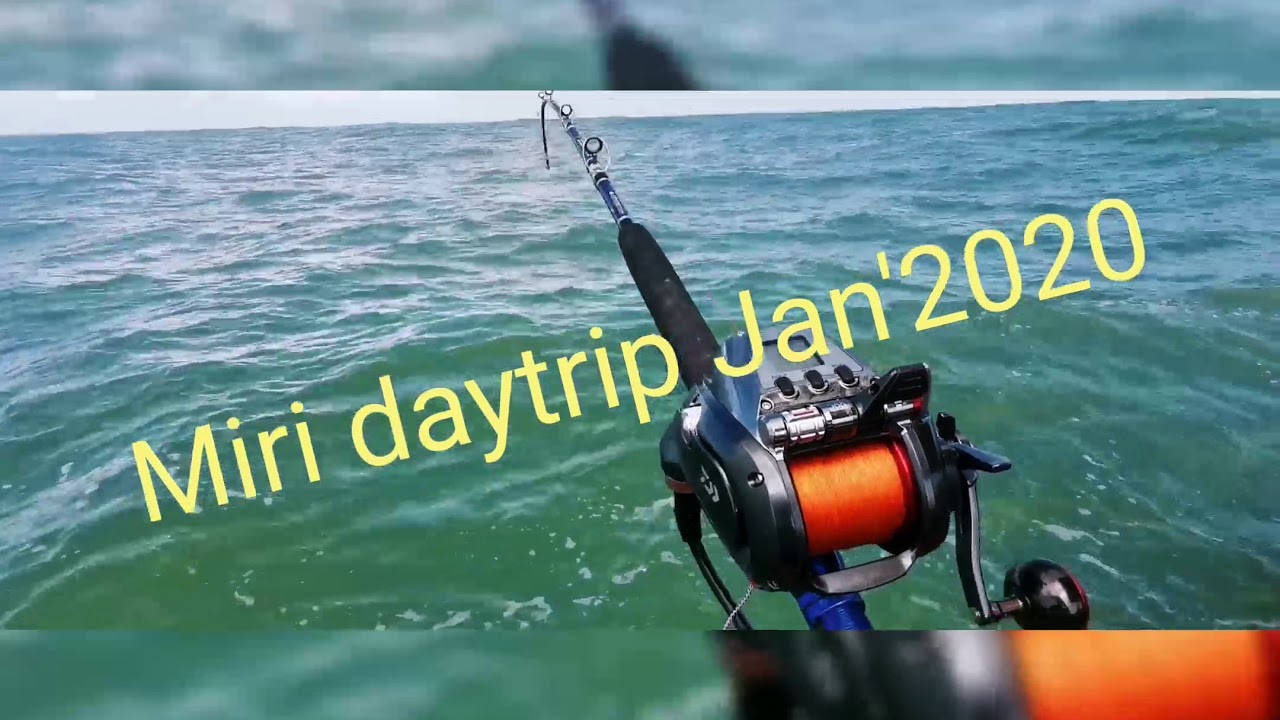 Miri fishing JAN'2020 YouTube