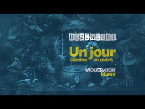 Degiheugi - Un jour comme un autre (Moderator Remix) [Official Audio]
