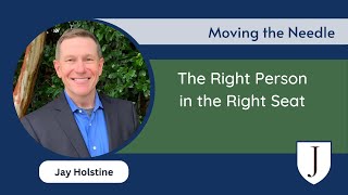 Jay Holstine on Having The Right Person in the Right Seat
