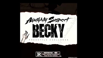 Almighty Suspect ft - GCWill - Becky (freestyle challenge) (Prod.Yike Mike)