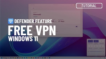 Windows 11, 10: Enable FREE VPN from Microsoft Defender for 365 subscribers