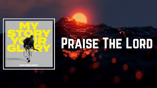 Praise The Lord Lyrics - Matthew West