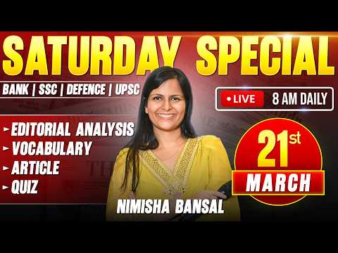 🔥 Saturday Special Live | Editorial Analysis, Vocab & Article | 21st March, 2026 | Nimisha Bansal