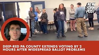 PA county extends voting by 2 hours after widespread ballot problems cause long lines and confusion