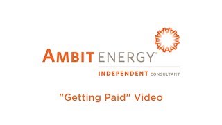 AMBIT ENERGY - GETTING PAID - COMPENSATION