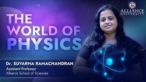 The World of Physics | Dr. Suvarna Ramachandran