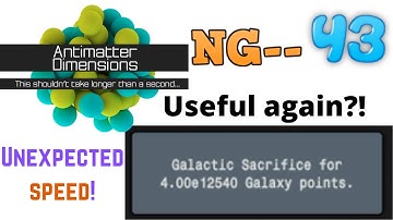 Antimatter Dimensions NG-- Episode 43: Galactic Sacrifice is useful again?!