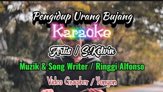 Download Lagu Pengidup Urang Bujang Karaoke / S.Kelvin MP3 Download Lagu Pengidup Urang Bujang Karaoke / S.Kelvin MP3