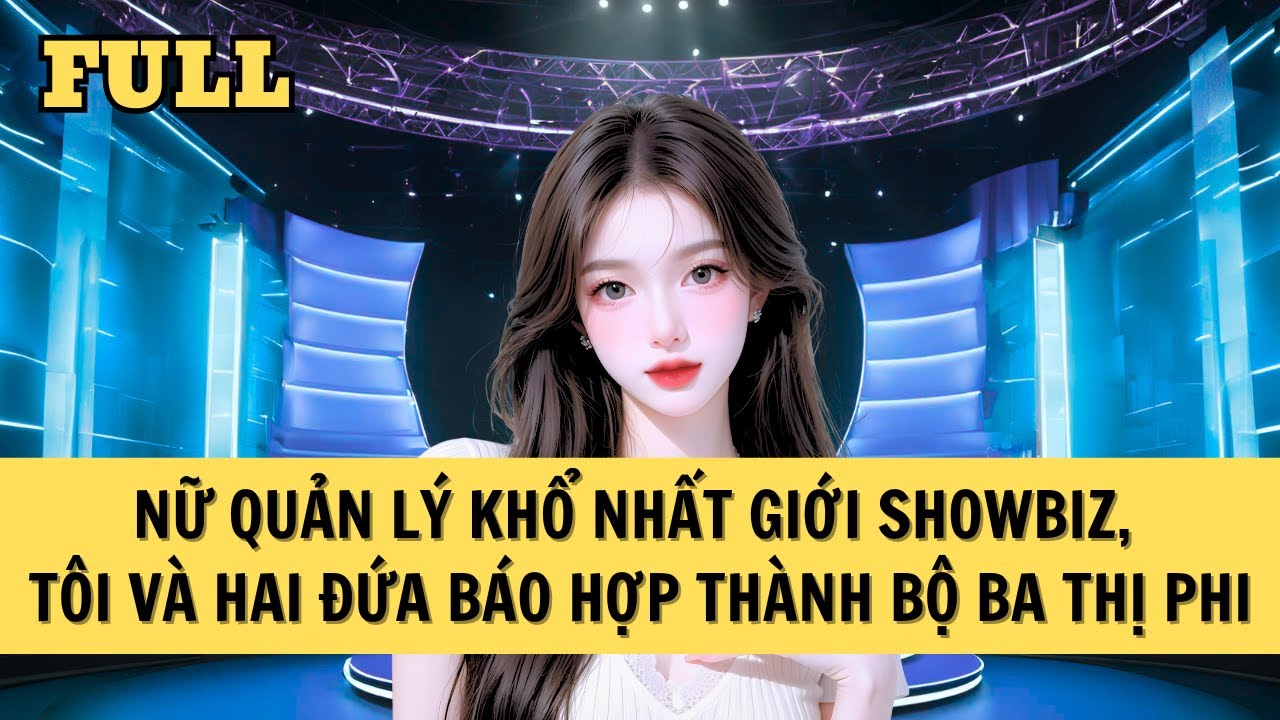 [FULL REVIEW] TÔI LÀ NỮ QUẢN LÝ KHỔ NHẤT GIỚI GIẢI TRÍ