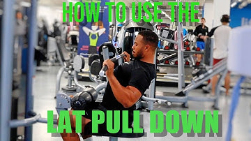 How To Use The Lat Pull Down