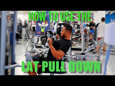 How To Use The Lat Pull Down