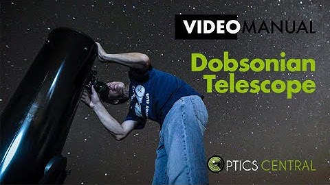 How to Set Up and Use a Dobsonian Telelescope - Video Manual